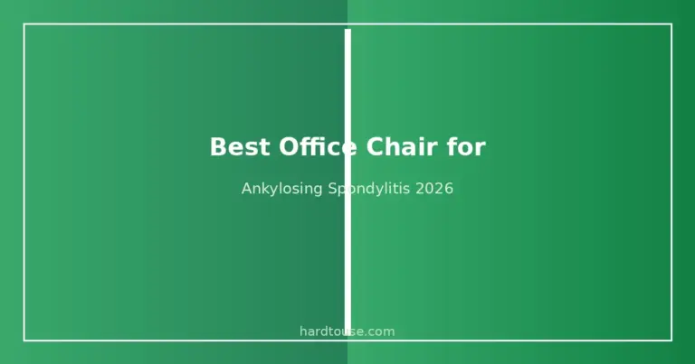 Best Office Chair for Ankylosing Spondylitis: 2026 Guide