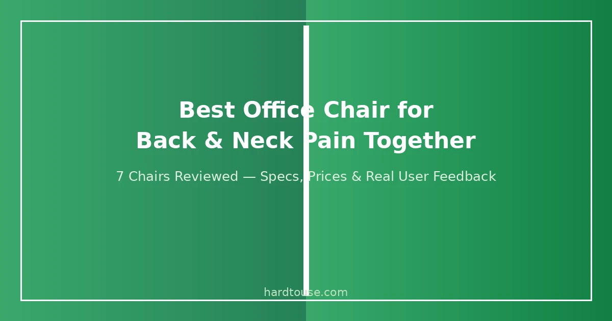 Best office chair for back and neck pain together - ergonomic chair comparison guide