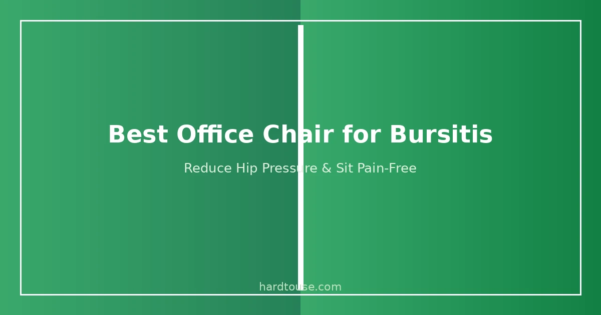 Best office chair for bursitis - ergonomic chair reducing hip pressure