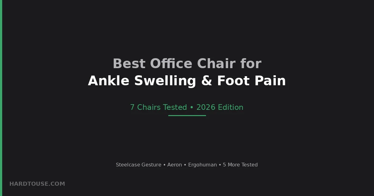 Best Office Chair for Ankle Swelling and Foot Pain Together - Steelcase Gesture recommended